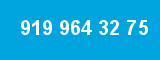 919 964 32 75